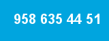 958 635 44 51